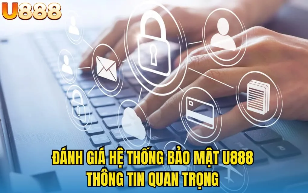 đánh giá hệ thống bảo mật U888