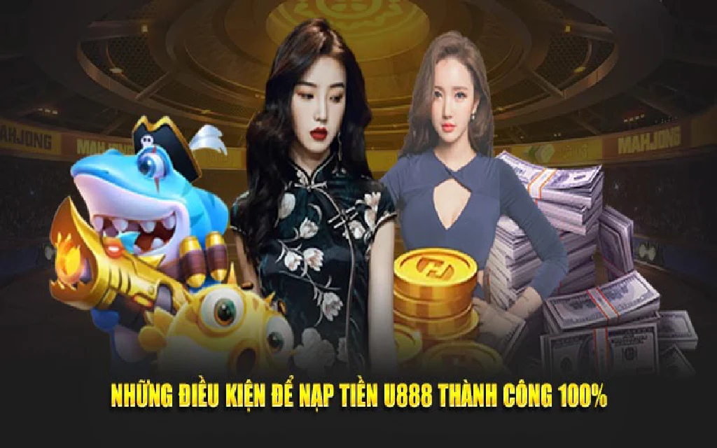 Quy định cần tuân thủ khi nạp tiền vào tài khoản U888
